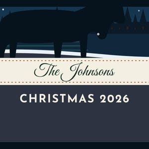 May include: A graphic illustration featuring a dark silhouette of a moose against a snowy night landscape with pine trees. A cream-colored banner displays the text The Johnsons in script and CHRISTMAS 2026 in block letters.
