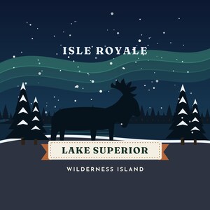 May include: A graphic illustration featuring a dark silhouette of a moose standing in a snowy forest at night under a green aurora borealis. The text reads ISLE ROYALE, LAKE SUPERIOR, and WILDERNESS ISLAND in a clean, white, and dark font.