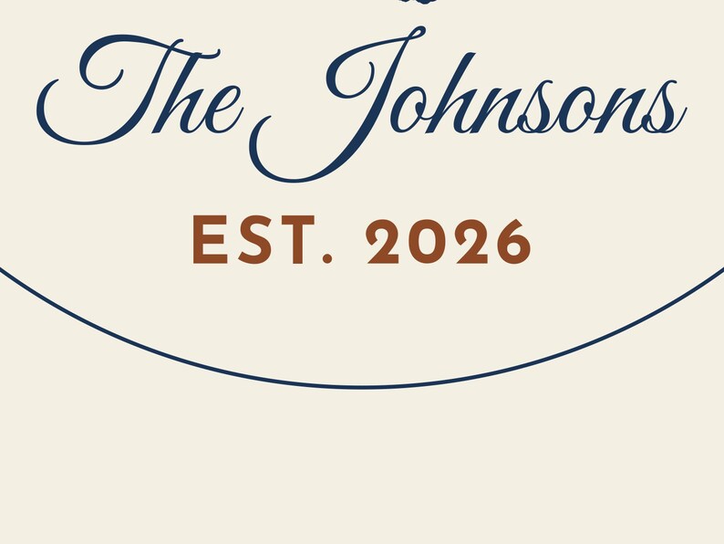 May include: A cream-colored sign featuring the dark blue cursive text The Johnsons above the brown block text EST. 2026, all enclosed within a thin dark blue circular border line.