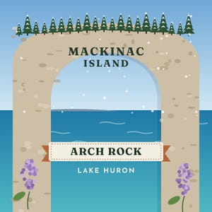 May include: A graphic illustration of Arch Rock on Mackinac Island, Lake Huron. The beige stone arch is topped with green pine trees and framed by purple flowers. The text reads MACKINAC ISLAND, ARCH ROCK, and LAKE HURON.