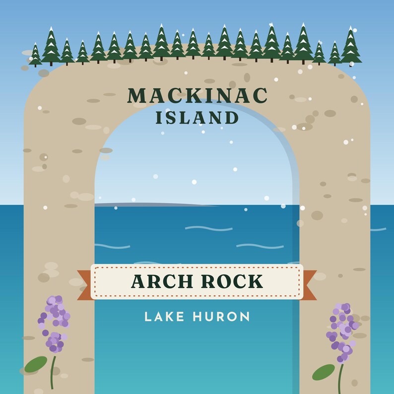 May include: A graphic illustration of Arch Rock on Mackinac Island, Lake Huron. The beige stone arch is topped with green pine trees and framed by purple flowers. The text reads MACKINAC ISLAND, ARCH ROCK, and LAKE HURON.