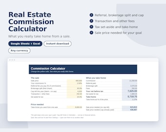 May include: A digital Real Estate Commission Calculator template for Google Sheets and Excel. The interface displays fields for sale price, commission percentages, brokerage splits, and tax set-asides to calculate net take-home pay.