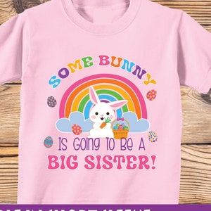 Some Bunny Is Going To Be A Big Sister Shirt, I&#39;m Going To be A Big Sister Shirts, Cute Easter Pregnancy Announcement Tee, Easter Big Sister