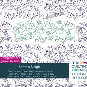 May include: A digital pantograph design for longarm quilters featuring a repeating pattern of Santa's sleigh with reindeer and the words "Ho Ho" in a blue and green outline. The design is titled "Santa's Sleigh" and includes the text "The Quilting Mill Designs by Kyle".