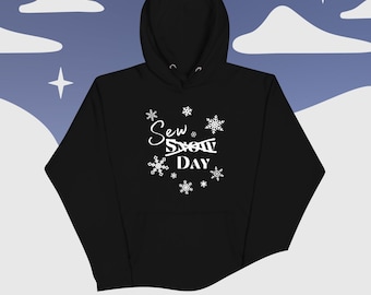 Snow Day/SEW day Unisex Hoodie for quilters and sewists