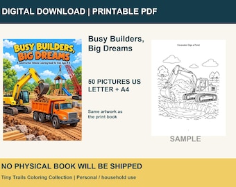 May include: A digital download coloring book titled Busy Builders, Big Dreams featuring construction vehicles. Includes 50 pictures in US Letter and A4 formats. The cover shows a yellow excavator and orange dump truck. A sample page shows an excavator.