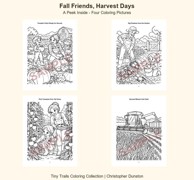 May include: Four black and white coloring pages titled Fall Friends, Harvest Days. Scenes include a pumpkin patch, digging potatoes, picking tomatoes, and harvesting wheat with a combine harvester. The collection is by Christopher Dunston.