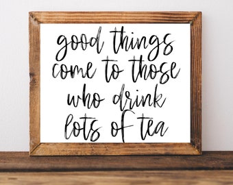 Tea Wall Art, Tea Wall Decor, Coffee Bar Sign, Coffee Bar Decor, Printable Wall Art, Tea Drinker Quotes, Tea Lover Gifts, Funny Tea Signs