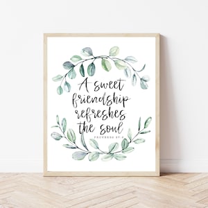 A Sweet Friendship Refreshes The Soul, Proverbs 27:9, Bible Verse Wall Art, Bible Gifts For Women, Christian Birthday Gift, Religious Prints