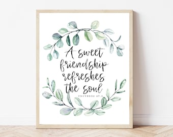 A Sweet Friendship Refreshes The Soul, Proverbs 27:9, Bible Verse Wall Art, Bible Gifts For Women, Christian Birthday Gift, Religious Prints