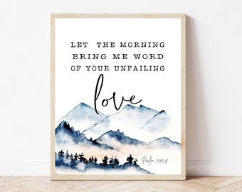 Psalm 143:8, Let The Morning Bring Me Word, Bible Verse Print, Christian Wall Art, Scripture Sign, Bible Verse Bedroom, Mountain Wall Art