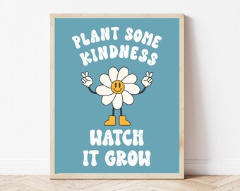 Puede incluir: Un fondo azul con una margarita blanca con una cara sonriente y signos de paz. El texto "PLANT SOME KINDNESS WATCH IT GROW" está en blanco con un aspecto desgastado.