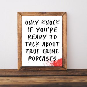 True Crime Podcast, True Crime Gifts, Crime Show Gifts, Crime Show Lover, Crime Show, True Crime Sign, Funny True Crime Gift, Crime Print