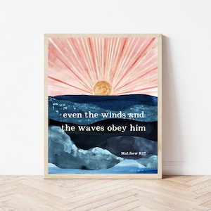 May include: A watercolor painting of a sunrise over the ocean with the text "even the winds and the waves obey him" and "Matthew 8:27" below. The painting is in shades of pink, blue, and gold.