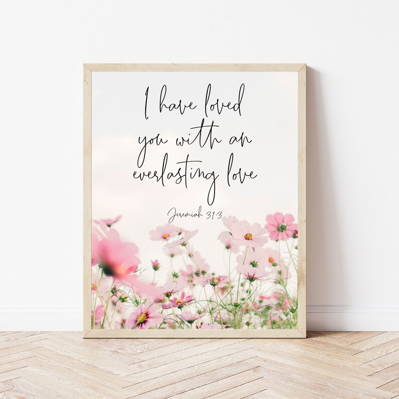 Christian Wall Art, Jeremiah 31:3, Floral Bible Verse, I Have Loved You With An Everlasting Love, Flower Scripture Print, Christian Office image 1