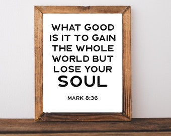 Arte de la pared del versículo bíblico, arte de la pared imprimible, Biblia imprimible, Marcos 8 36, de qué sirve ganar el mundo entero, arte de la pared cristiana