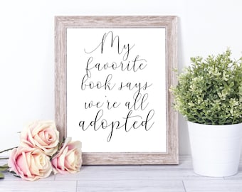 Adoption Day Sign, Adoption Gifts, Adoption Wall Art, My Favorite Book Says We're All Adopted, Daughter Bedroom Wall Decor