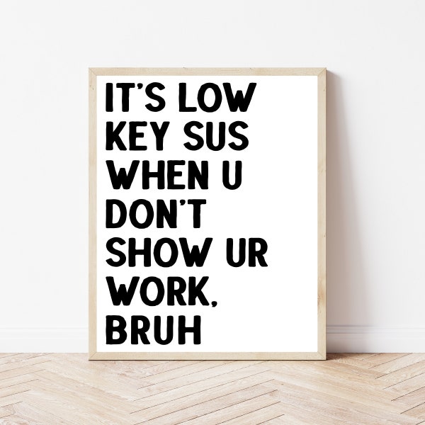 Show Your Work, Math Classroom Decor High School, Math Teacher Gift, Funny Math Class Poster, Middle School Classroom Wall Art, Male Teacher