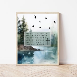 May include: A watercolour painting of a woodland scene with a lake and a quote from the Bible: "For God hath not given us a spirit of fear, but of power, love, and a sound mind." The quote is from 2 Timothy 1:7.
