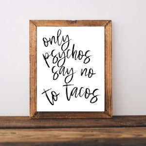 Tacos Gift, Taco Lovers Gift, Funny Taco Gift, Taco Print, Taco Decor, Tacos Print, Taco Sign, Taco Wall Art, Funny Taco Sign, Kitchen Sign