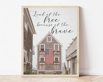 Fourth Of July Decor, Memorial Day Sign, American Flag Print, Land Of The Free Because Of The Brave, Patriotic Gifts, American Flag Wall Art