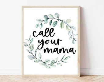 Call Your Mama, Wohnung Wandkunst, Tochter Auszug Geschenk von Mama, College Wohnheim Zimmer Dekor, Wohnheim Druck, Rufen Sie Ihre Mutter Zeichen, College Zeichen