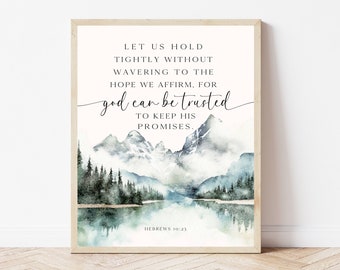 May include: A watercolor painting of a mountain range with a lake in the foreground. The text "LET US HOLD TIGHTLY WITHOUT WAVERING TO THE HOPE WE AFFIRM, FOR god can be trusted TO KEEP HIS PROMISES. HEBREWS 10:23" is printed below the image.