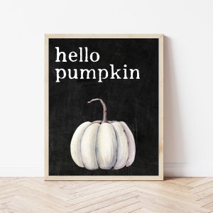 Hello Pumpkin Sign, Farmhouse Halloween Decor, White Pumpkin Sign, Pumpkin Sign Print, Halloween Wall Art, Autumn Print, Fall Wall Art