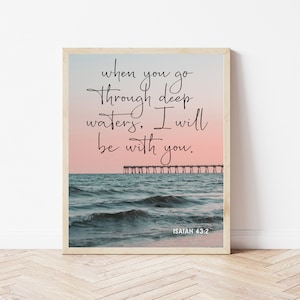 Bibelvers Zeichen über dem Bett, wenn du durch tiefe Wasser gehst, werde ich mit dir sein, Christian Home Decor, Jesaja 43, Bibelvers Prints Decor
