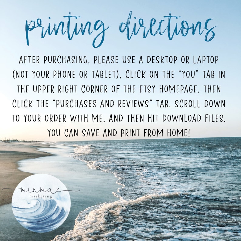 May include: Text on a blue and white background with a beach scene. The text reads: "printing directions" and provides instructions on how to download digital files from Etsy. The text also includes the logo "minmac marketing" with a wave design.