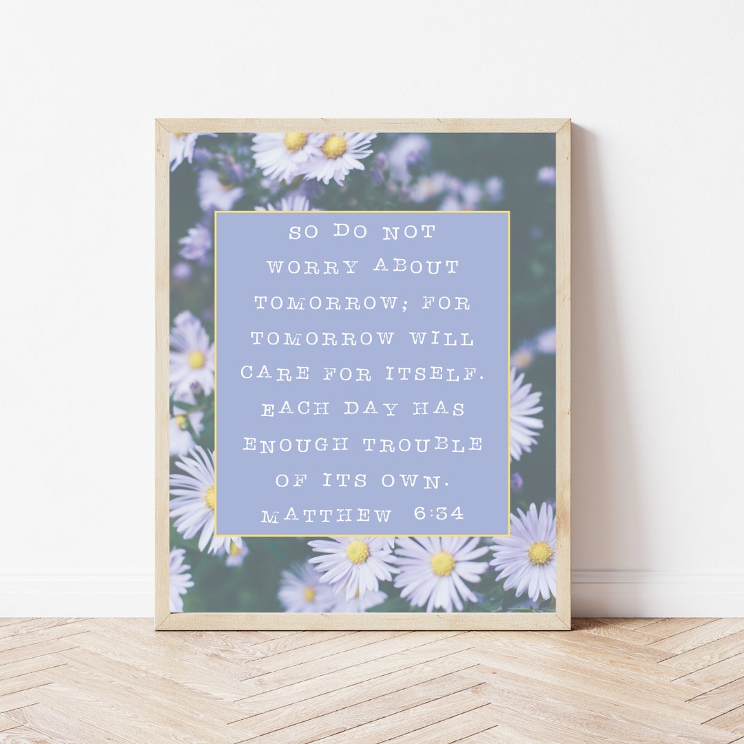 Matthew 6:34, Bible Verse Sign, Do Not Worry About Tomorrow, Christian ...