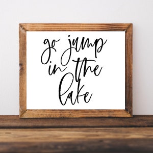Lake House Sign, Go Jump in the Lake Sign, Lake House Decor, Lake House Wall Art, Summer Wall Art, Summer Printable, Lake House Prints