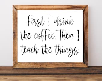 Teacher Appreciation Gifts, Teacher Gift, Teacher Quotes, Gifts for Teachers, Teacher Prints, Classroom Wall Art, Coffee Teachers