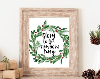 Religious Christmas Sign, Christian Christmas Wall Art Printable, Glory To The Newborn King, Holiday Wall Decor, Christmas Church Prints