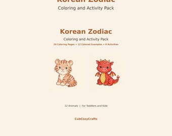 May include: A Korean Zodiac coloring and activity pack featuring 24 coloring pages, 12 colored examples, and 6 activities. The text includes Korean Zodiac Coloring and Activity Pack, 12 Animals, and CubCozyCrafts. Illustrations show a tiger and a dragon.