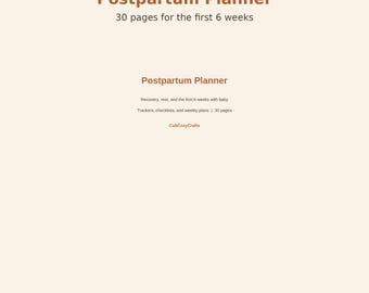 May include: A cream-colored digital planner cover titled Postpartum Planner with 30 pages for the first 6 weeks. It includes text about recovery, rest, baby care, trackers, checklists, and weekly plans by CubCozyCrafts, an instant download.