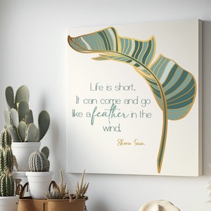 Life is Short Digital Print | Shania Twain Quote | Feather in the Wind Wall Art | x4 SVG, PDF, PNG, jpeg