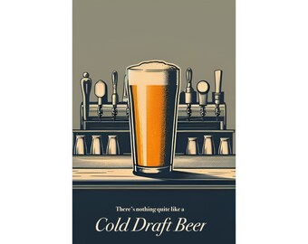 Nothing Quite Like A Cold Draft Beer Bar Fancy Home Decor Kitchen Drinking Alcohol Art Print Poster