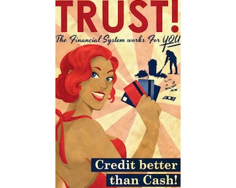 Trust, Credit better than Cash, The Financial System Works For You Satire Propaganda WW2 Vintage Art Poster Print