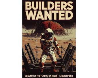 Builders Wanted Mars Colony Poster - SpaceX Starship Retro Sci-Fi Wall Art, Construct the Future on Mars Print