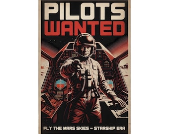 Pilots Wanted Mars Starship Poster - SpaceX Retro Sci-Fi Wall Art, Fly the Mars Skies Print