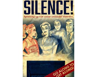 Silence Speaking Up Can Cause Unlawful Disorder - Go Along To Get Along Covid Style Propaganda WW2 Messaging Art Poster - Vintage Inspired