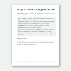 May include: A white page titled Word-for-Word Scripts featuring Script A: When You Suggest the Exit. The text outlines a dialogue between a parent and a case manager regarding speech services, followed by an explanation of why this approach works.