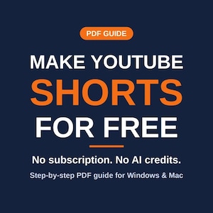 May include: A dark blue digital PDF guide cover featuring the orange text PDF GUIDE at the top. The main title reads MAKE YOUTUBE SHORTS FOR FREE in large white and orange letters. Below is the text No subscription. No AI credits. Step-by-step PDF guide for Windows & Mac.