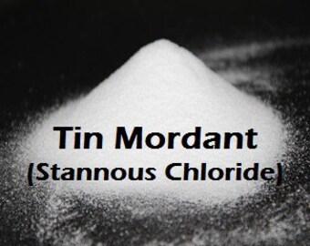 Tin Mordant Stannous Chloride 1, 2 or 4 oz for Natural Plant Dye for Yarn Protein Dyes Earth Friendly Fiber Wool Silk Dyeing Printing