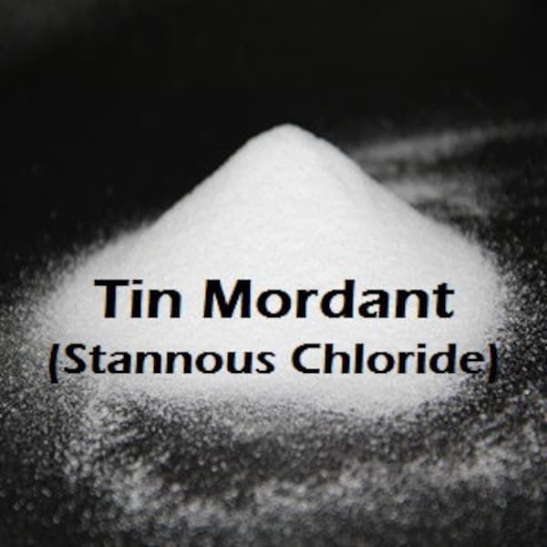 Tin Mordant Stannous Chloride 1, 2 or 4 oz for Natural Plant Dye for Yarn Protein Dyes Earth Friendly Fiber Wool Silk Dyeing Printing