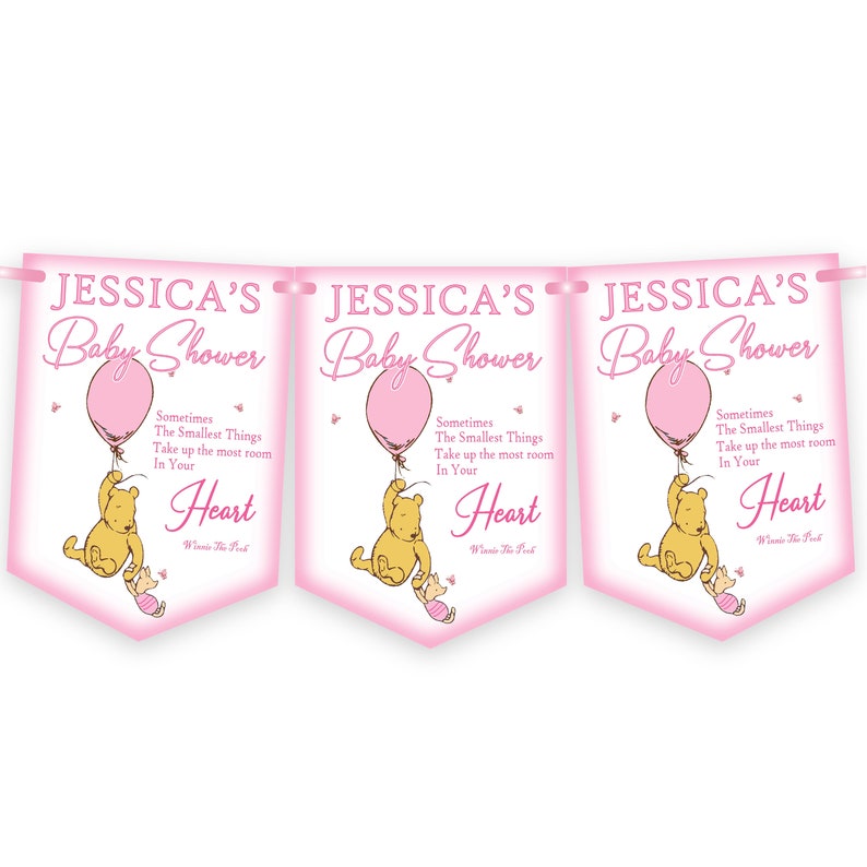 Puede incluir: Conjunto de banderines rosas para un baby shower, con el texto "JESSICA'S Baby Shower". Cada bander&iacute;n tiene un globo rosa, Winnie the Pooh y Piglet. El bander&iacute;n dice "Sometimes The Smallest Things Take up the most room In Your Heart."