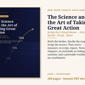 Puede incluir: Una portada de libro de ejercicios azul oscuro titulada The Science and the Art of Taking Great Action de Launch Your Genius. El dise&ntilde;o presenta un patr&oacute;n de cuadr&iacute;cula y una flecha curva ascendente con las etiquetas Ditch, Decide, Script y Move.
