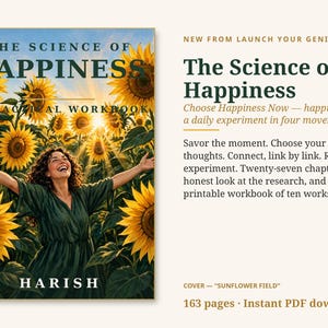 May include: A book cover titled The Science of Happiness: A Practical Workbook by Harish, featuring a person with arms outstretched in a field of yellow sunflowers under a bright sun. The text includes New From Launch Your Genius.