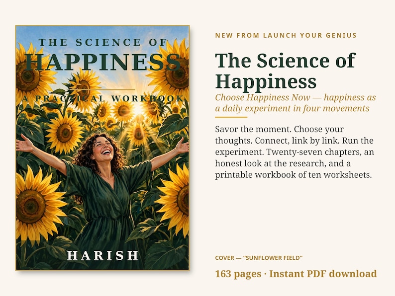 May include: A book cover titled The Science of Happiness: A Practical Workbook by Harish, featuring a person with arms outstretched in a field of yellow sunflowers under a bright sun. The text includes New From Launch Your Genius.